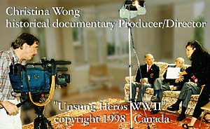 Producer/director Christina Wong on UNSUNG HEROS OF WWII shot in Victoria and Vancouver, BC